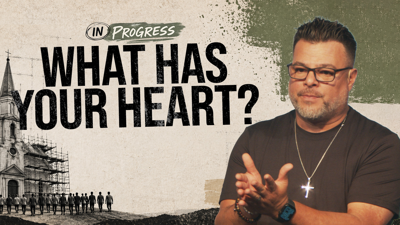 In Progress: What Has Your Heart?
