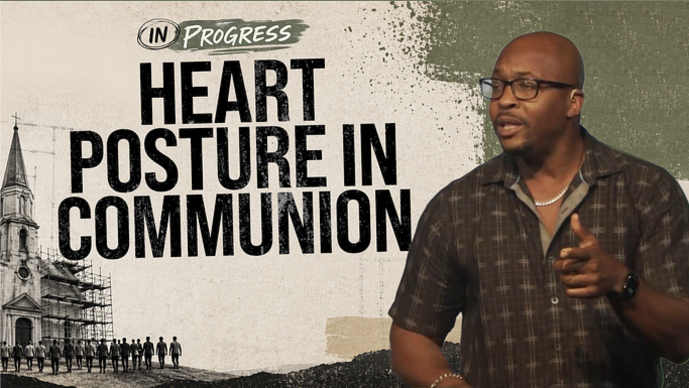 In Progress: Heart Posture in Communion