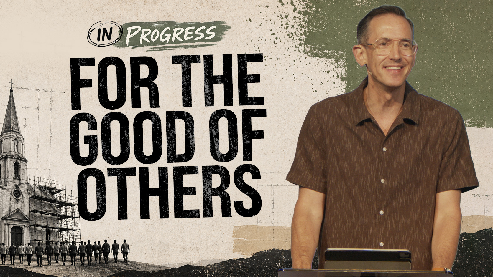 In Progress: For The Good of Others